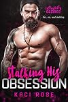 Stalking His Obsession: Ex-boyfriend's Dad, Age Gap Romance (Filthy Dirty Desires Book 1)