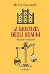 La giustizia degli uomini: Racconti di tribunale