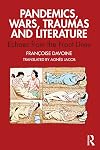 Pandemics, Wars, Traumas and Literature: Echoes from the Front Lines