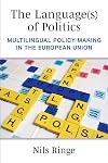 The Language(s) of Politics: Multilingual Policy-Making in the European Union