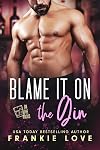 Blame It On The Gin