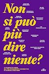 Non si può più dire niente?: 14 punti di vista su politicamente corretto e cancel culture