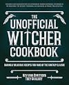The Unofficial Witcher Cookbook: Daringly Delicious Recipes for Fans of the Fantasy Classic