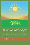 Playing with God: Meditations on a Play-Based Life
