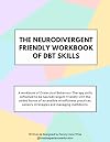 The Neurodivergent Friendly Workbook of DBT Skills