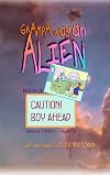 Grampa Was an Alien: Origin story part 2 - Caution! Boy Ahead