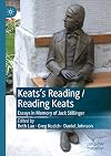 Keats’s Reading / Reading Keats: Essays in Memory of Jack Stillinger