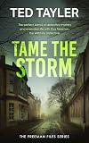 Tame The Storm: The Freeman Files Series - Book 17