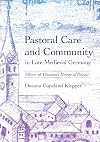 Pastoral Care and Community in Late Medieval Germany: Albert of Diessen's "Mirror of Priests" (Medieval Societies, Religions, and Cultures)