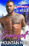 Damaged Mountain Man (A Small Town Military Romance) (Men Of Broken Falls Book 2)