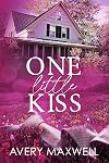 One Little Kiss: A Small Town Second Chance Romance (The Westbrooks: Family Ties Book 3)
