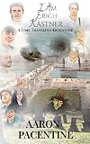 I Am Erich Kästner A Time Traveling Adventure