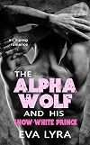 The Alpha Wolf and His Snow-White Prince: An Mpreg Romance (Omegaverse Fairytales Book 2)