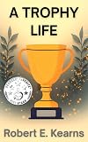 A Trophy Life