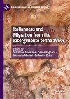Italianness and Migration from the Risorgimento to the 1960s (Palgrave Studies in Migration History)