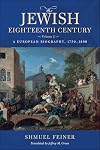 The Jewish Eighteenth Century, Volume 2: A European Biography, 1750–1800 (Olamot Series in Humanities and Social Sciences)