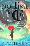 No Time to Cry (The Dream Guardian Series: An Epic Fantasy Adventure Book 1)