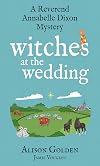 Witches at the Wedding (A Reverend Annabelle Dixon Mystery Book 8)