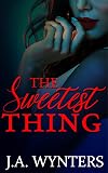 The Sweetest Thing (A stalker, age gap, obsessive, romantic thriller.)