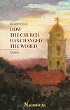 How the Church Has Changed the World, Vol. III