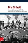 Die Einheit: Das Auswärtige Amt, das DDR-Außenministerium und der Zwei-plus-Vier-Prozess (German Edition)