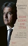 Keine Lizenz zum Töten: 30 Jahre als BND-Mann und Geheimdiplomat | Ein Blick in die Welt der Geheimdienste (German Edition)