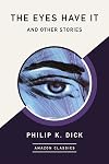 The Eyes Have It and Other Stories (AmazonClassics Edition)