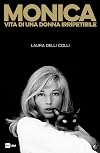 MONICA: Vita di una donna irripetibile (Italian Edition)
