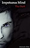 Impetuous Mind: The Dark