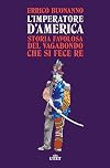 L’imperatore d’America: Storia favolosa del vagabondo che si fece re