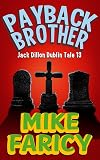 Payback Brother (Jack Dillon Dublin Tales Book 13)