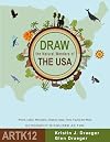 Draw the Natural Wonders of The USA: Rivers, Lakes, Mountains, Deserts, Seas, Flora, Fauna and More (Draw the World)