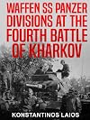 Waffen SS Panzer Divisions at the Fourth Battle of Kharkov