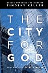The City for God: Essays Honoring the Work of Timothy Keller