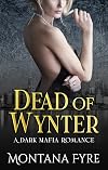 Dead of Wynter: A Dark Mafia Romance (Frost Industries Book 2)
