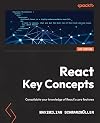 React Key Concepts: Consolidate your knowledge of React's core features