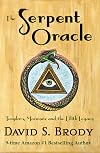 The Serpent Oracle: Templars, Mormons and the Lilith Legacy (Templars in America Series Book 14)