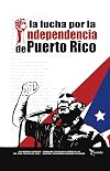 La lucha por la independencia de Puerto Rico