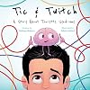 Tic & Twitch: A Story About Tourette Syndrome