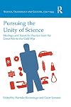 Pursuing the unity of science : ideology and scientific practice from the Great War to the Cold War