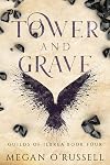 Tower and Grave (Guilds of Ilbrea Book 4)