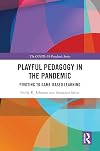 Playful Pedagogy in the Pandemic: Pivoting to Game-Based Learning (The COVID-19 Pandemic Series)