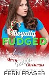 Royally Fudged: Steamy Sweet Instalove Holiday romance