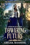 Towering Future: A Retelling of Rapunzel