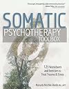 Somatic Psychotherapy Toolbox: 125 Worksheets and Exercises to Treat Trauma & Stress by Manuela Mischke Paperback