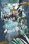 How to Make Notes and Write
