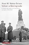 Volver a Stalingrado: El frente del este en la memoria europea, 1945-2021 (Spanish Edition)