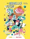 Des nouvelles du futur: 12 capsules optimistes pour faire rêver