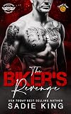 The Biker's Revenge: Sunset Coast: An OTT insta love MC romance (Underground Crows MC Book 1)