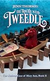 The Trouble with Tweedle (The Curious Case Of Mary Ann Book 2)